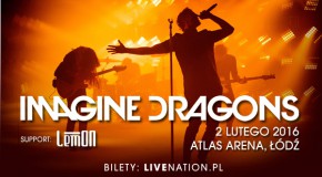 IMAGINE DRAGONS 02.02.2016 Atlas Arena Łódź