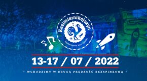 Festiwal Kazimiernikejszyn 2022: “bez spinki” to nie tylko slogan