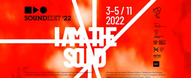Soundedit ’22 – czas, w którym Łódź brzmi najlepiej!