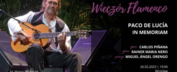 Wieczór Flamenco: Paco de Lucía in memoriam 26.02.2023 | 19:00 Sala Witrażowa