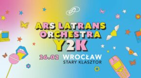 ARS LATRANS Orchestra: Y2K  26.02.2023  Stary Klasztor