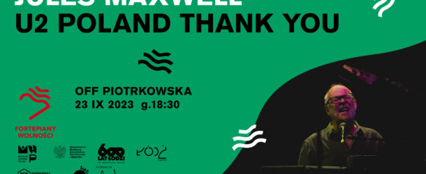 Fortepiany Wolności – "U2 Poland Thank You", Jules Maxwell zagra utwory zespołu U2 i tradycyjne pieśni irlandzkie