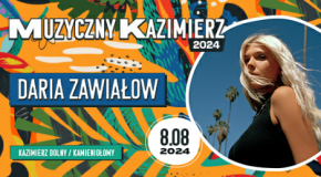 Daria Zawiałow gwiazdą festiwalu Muzyczny Kazimierz! Dziewczyna Pop wystąpi w Kazimierzu Dolnym 8 sierpnia!